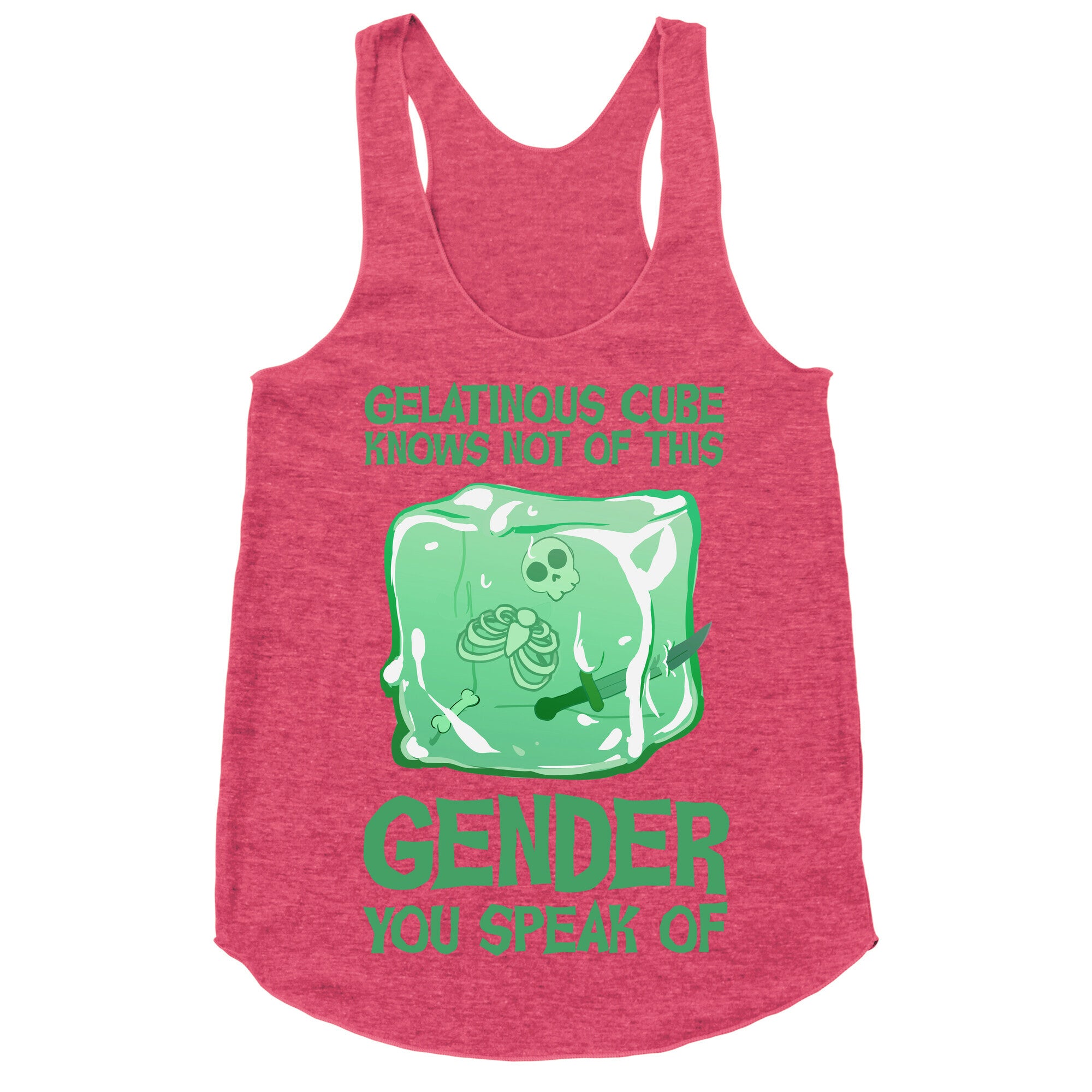 Gelatinous Cube Knows Not Of This Gender You Speak Of Racerback Tank